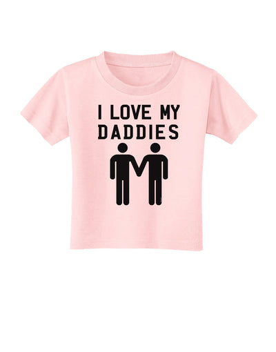 I Love My Daddies Gay Fathers Toddler T-Shirt-Toddler T-Shirt-TooLoud-Light-Pink-2T-Davson Sales