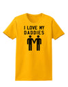 I Love My Daddies Gay Fathers Womens T-Shirt-Womens T-Shirt-TooLoud-Gold-X-Small-Davson Sales