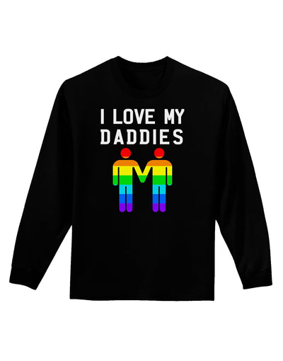 I Love My Daddies LGBT Adult Long Sleeve Dark T-Shirt-TooLoud-Black-Small-Davson Sales