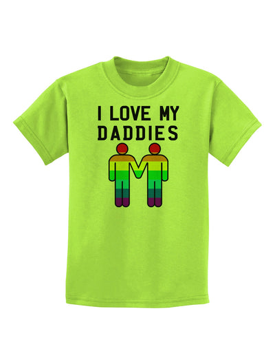 I Love My Daddies LGBT Childrens T-Shirt-Childrens T-Shirt-TooLoud-Lime-Green-X-Small-Davson Sales