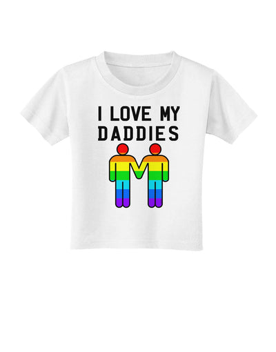 I Love My Daddies LGBT Toddler T-Shirt-Toddler T-Shirt-TooLoud-White-2T-Davson Sales