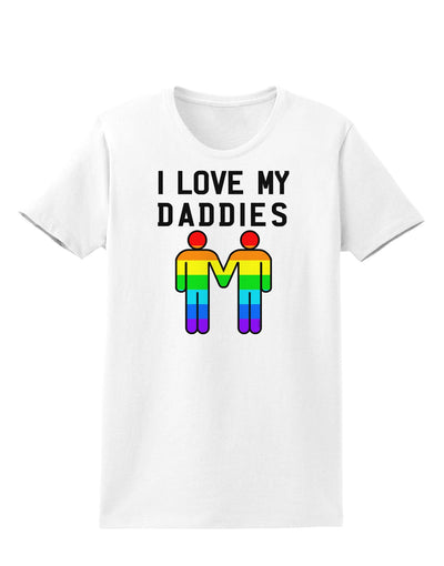 I Love My Daddies LGBT Womens T-Shirt-Womens T-Shirt-TooLoud-White-X-Small-Davson Sales