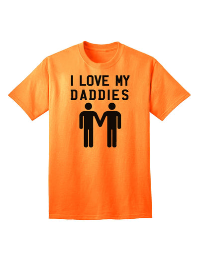 I Love My Daddies - Premium Adult T-Shirt Celebrating Gay Fathers-Mens T-shirts-TooLoud-Neon-Orange-Small-Davson Sales