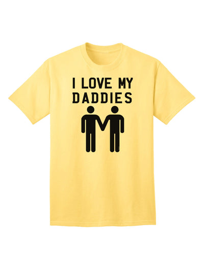 I Love My Daddies - Premium Adult T-Shirt Celebrating Gay Fathers-Mens T-shirts-TooLoud-Yellow-Small-Davson Sales