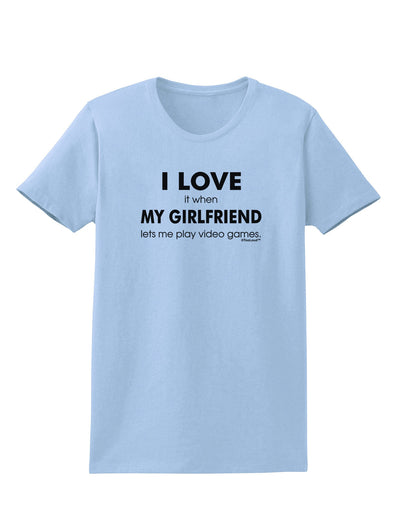 I Love My Girlfriend Videogames Womens T-Shirt-Womens T-Shirt-TooLoud-Light-Blue-X-Small-Davson Sales