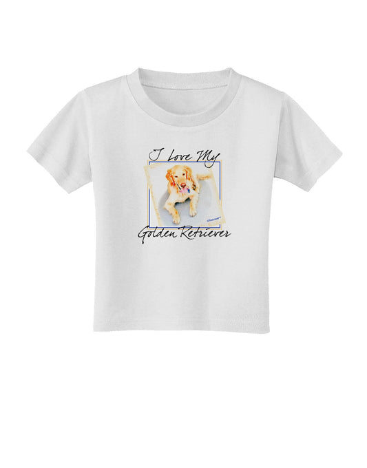 I Love My Golden Retriever Toddler T-Shirt-Toddler T-Shirt-TooLoud-White-2T-Davson Sales