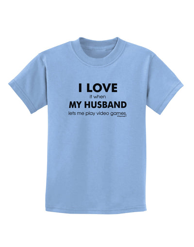 I Love My Husband Videogames Childrens T-Shirt-Childrens T-Shirt-TooLoud-Light-Blue-X-Small-Davson Sales