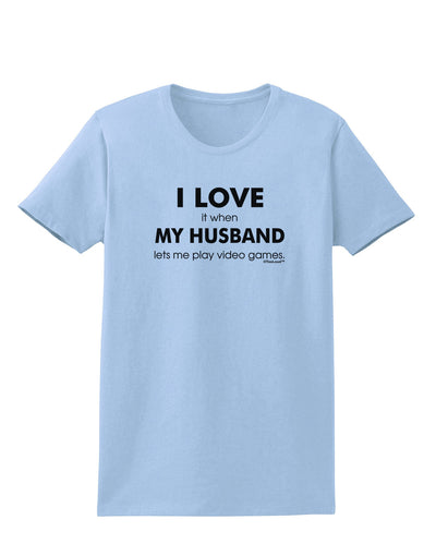 I Love My Husband Videogames Womens T-Shirt-Womens T-Shirt-TooLoud-Light-Blue-X-Small-Davson Sales