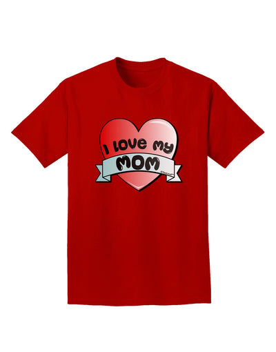 I Love My Mom - Heart Banner Design Adult Dark T-Shirt by TooLoud-Mens T-Shirt-TooLoud-Red-Small-Davson Sales