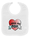 I Love My Mom - Heart Banner Design Baby Bib by TooLoud