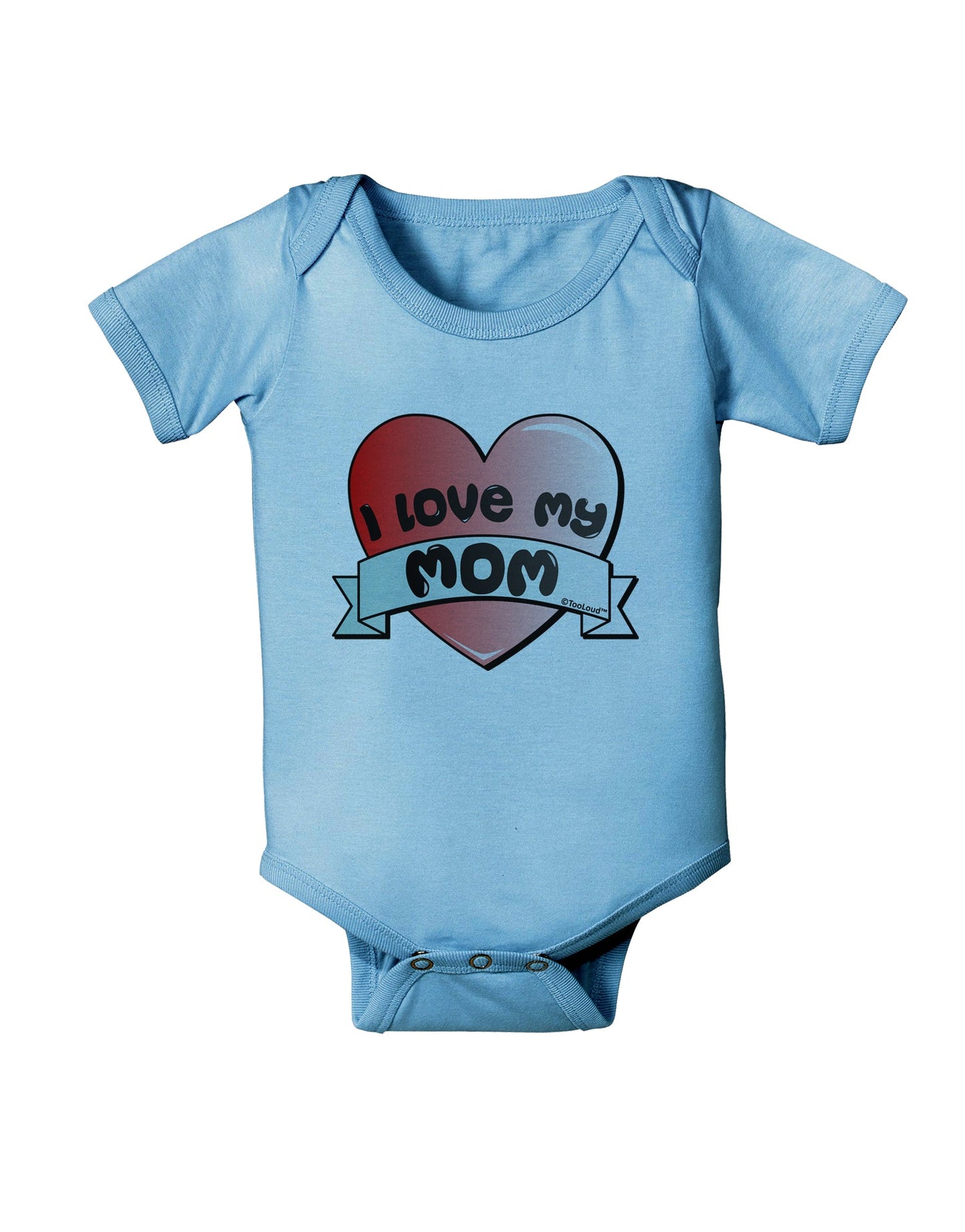 I Love My Mom - Heart Banner Design Baby Romper Bodysuit by TooLoud-Baby Romper-TooLoud-Light-Blue-06-Months-Davson Sales