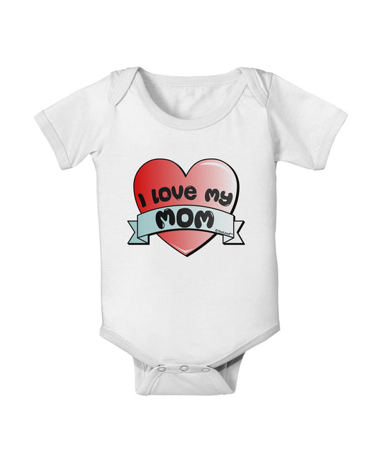 I Love My Mom - Heart Banner Design Baby Romper Bodysuit by TooLoud-Baby Romper-TooLoud-White-06-Months-Davson Sales