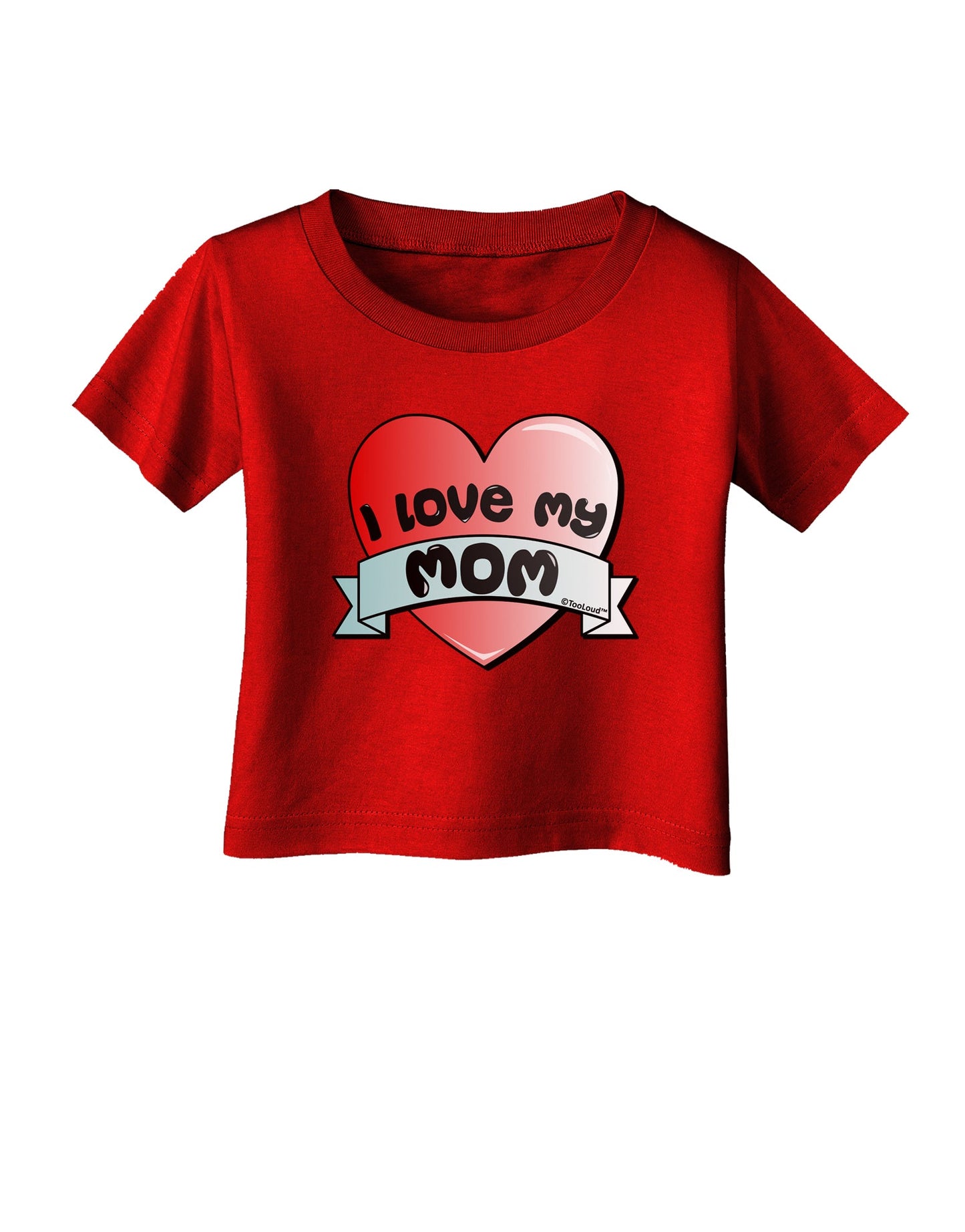 I Love My Mom - Heart Banner Design Infant T-Shirt Dark by TooLoud-Infant T-Shirt-TooLoud-Red-06-Months-Davson Sales