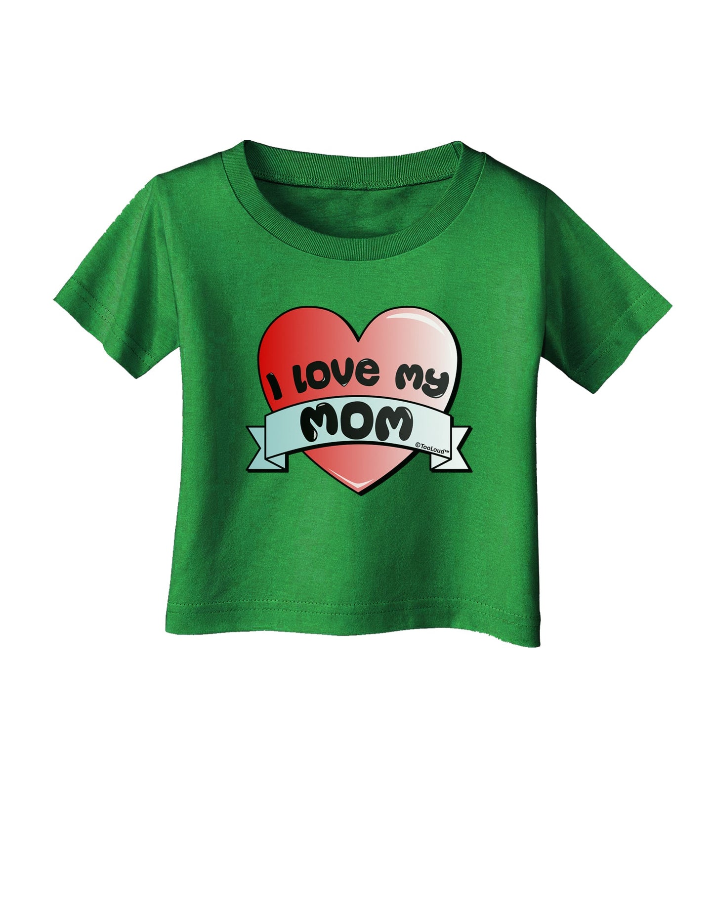 I Love My Mom - Heart Banner Design Infant T-Shirt Dark by TooLoud-Infant T-Shirt-TooLoud-Clover-Green-06-Months-Davson Sales