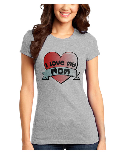 I Love My Mom - Heart Banner Design Juniors T-Shirt by TooLoud-Womens Juniors T-Shirt-TooLoud-Ash-Gray-Juniors Fitted X-Small-Davson Sales