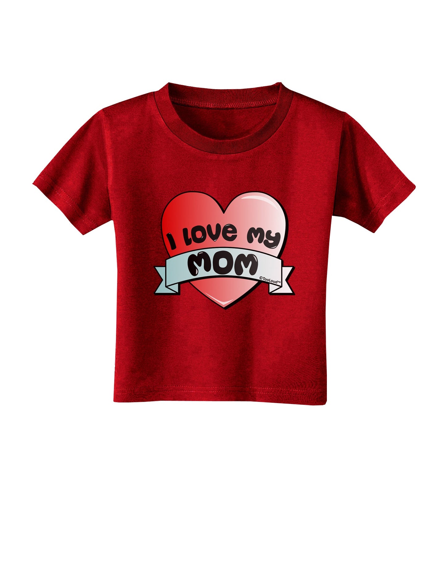 I Love My Mom - Heart Banner Design Toddler T-Shirt Dark by TooLoud-Toddler T-Shirt-TooLoud-Red-2T-Davson Sales