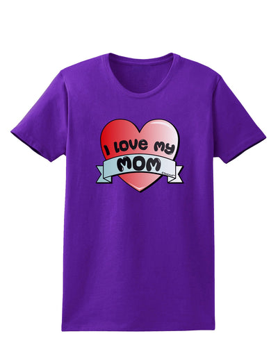 I Love My Mom - Heart Banner Design Womens Dark T-Shirt by TooLoud-Womens T-Shirt-TooLoud-Purple-X-Small-Davson Sales