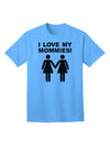 I Love My Mommies - Adult T-Shirt Celebrating Lesbian Mothers-Mens T-shirts-TooLoud-Aquatic-Blue-Small-Davson Sales