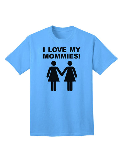 I Love My Mommies - Adult T-Shirt Celebrating Lesbian Mothers-Mens T-shirts-TooLoud-Aquatic-Blue-Small-Davson Sales