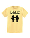 I Love My Mommies Lesbian Mother Childrens T-Shirt-Childrens T-Shirt-TooLoud-Daffodil-Yellow-X-Small-Davson Sales