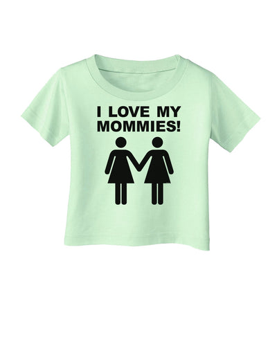 I Love My Mommies Lesbian Mother Infant T-Shirt-Infant T-Shirt-TooLoud-Light-Green-06-Months-Davson Sales