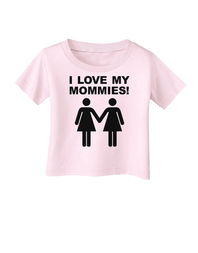 I Love My Mommies Lesbian Mother Infant T-Shirt-Infant T-Shirt-TooLoud-Light-Pink-06-Months-Davson Sales