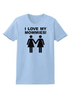 I Love My Mommies Lesbian Mother Womens T-Shirt-Womens T-Shirt-TooLoud-Light-Blue-X-Small-Davson Sales