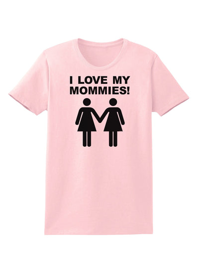 I Love My Mommies Lesbian Mother Womens T-Shirt-Womens T-Shirt-TooLoud-PalePink-X-Small-Davson Sales