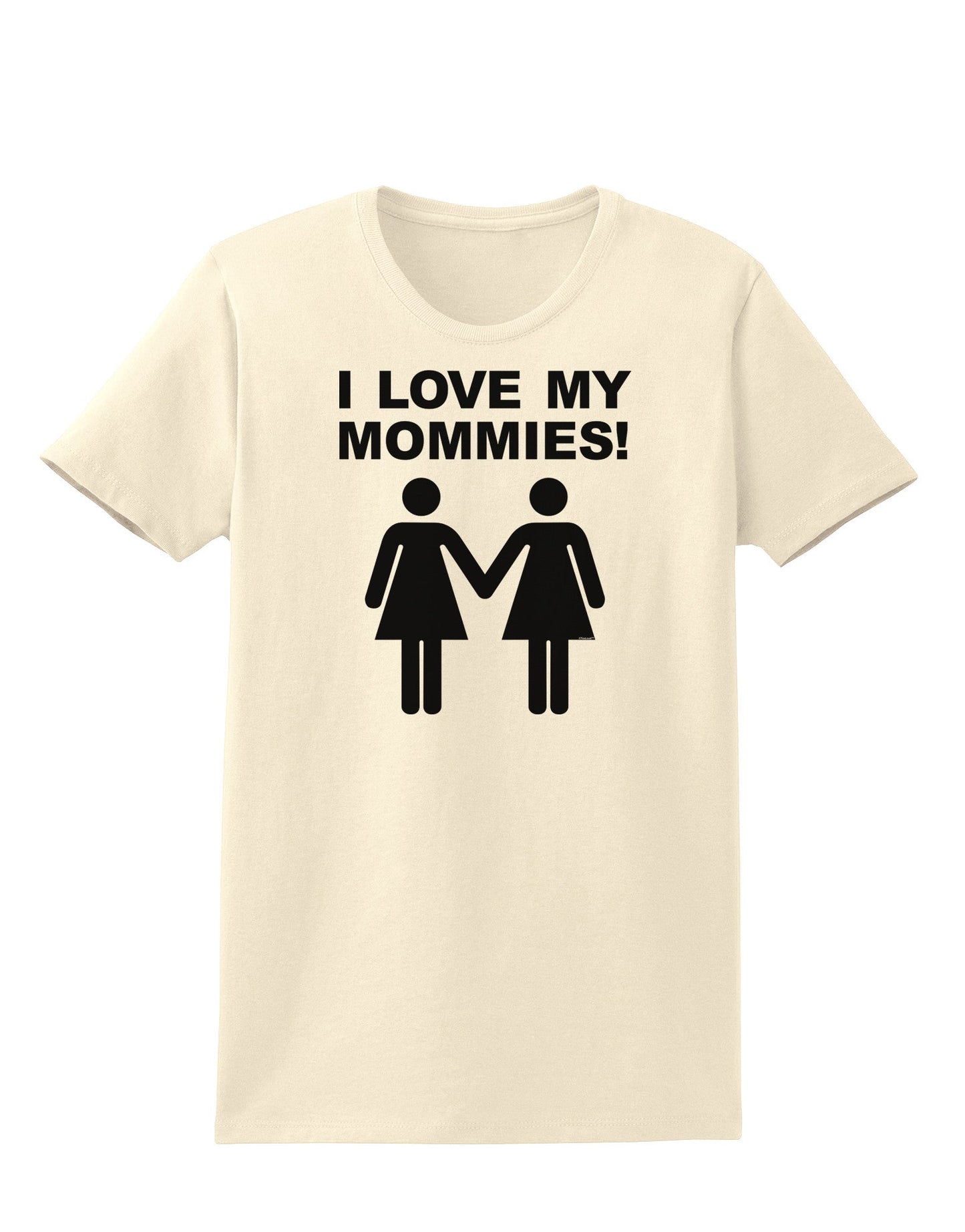I Love My Mommies Lesbian Mother Womens T-Shirt-Womens T-Shirt-TooLoud-Natural-X-Small-Davson Sales