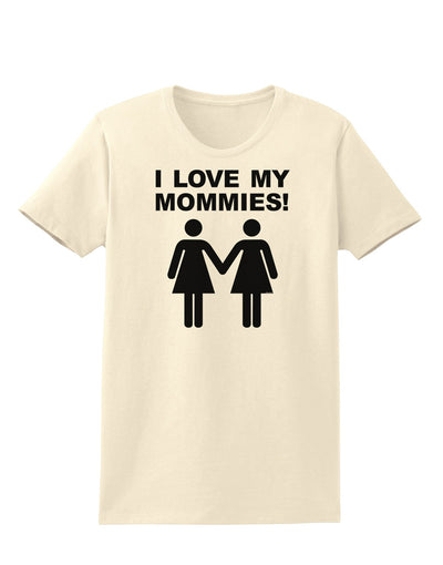 I Love My Mommies Lesbian Mother Womens T-Shirt-Womens T-Shirt-TooLoud-Natural-X-Small-Davson Sales