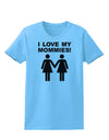 I Love My Mommies Lesbian Mother Womens T-Shirt-Womens T-Shirt-TooLoud-Aquatic-Blue-X-Small-Davson Sales