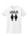 I Love My Mommies Lesbian Mother Womens T-Shirt-Womens T-Shirt-TooLoud-White-X-Small-Davson Sales