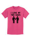 I Love My Two Dads Gay Fathers Childrens T-Shirt-Childrens T-Shirt-TooLoud-Sangria-X-Small-Davson Sales