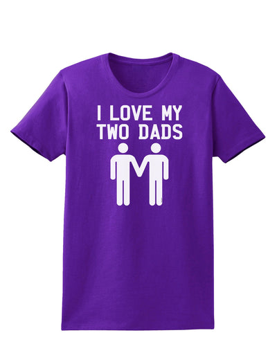 I Love My Two Dads Gay Fathers Womens Dark T-Shirt-TooLoud-Purple-X-Small-Davson Sales