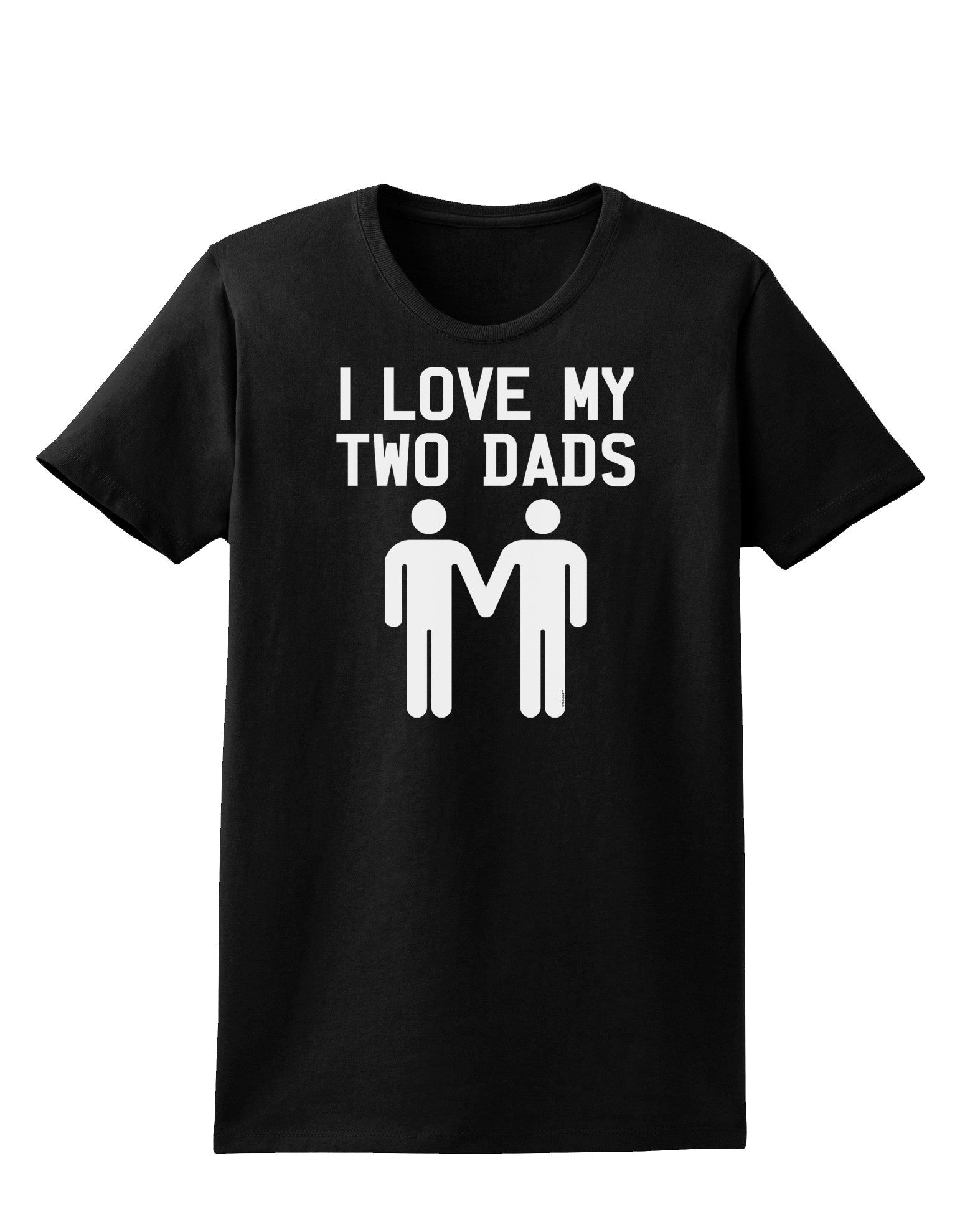 I Love My Two Dads Gay Fathers Womens Dark T-Shirt-TooLoud-Black-X-Small-Davson Sales