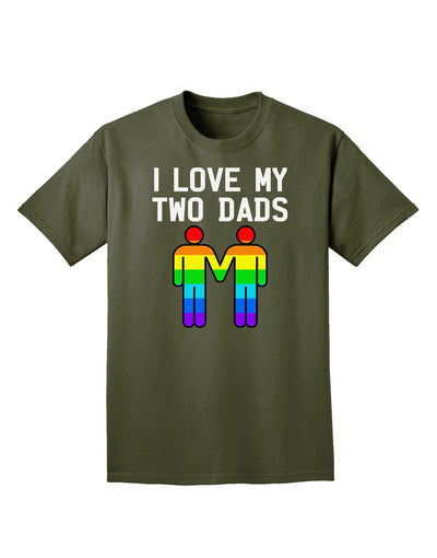 I Love My Two Dads LGBT Adult Dark T-Shirt-Mens T-Shirt-TooLoud-Military-Green-Small-Davson Sales