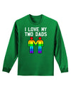 I Love My Two Dads LGBT Adult Long Sleeve Dark T-Shirt-TooLoud-Kelly-Green-Small-Davson Sales