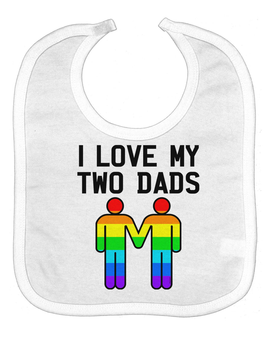 I Love My Two Dads LGBT Baby Bib