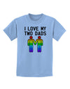 I Love My Two Dads LGBT Childrens T-Shirt-Childrens T-Shirt-TooLoud-Light-Blue-X-Small-Davson Sales