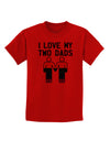 I Love My Two Dads LGBT Childrens T-Shirt-Childrens T-Shirt-TooLoud-Red-X-Small-Davson Sales