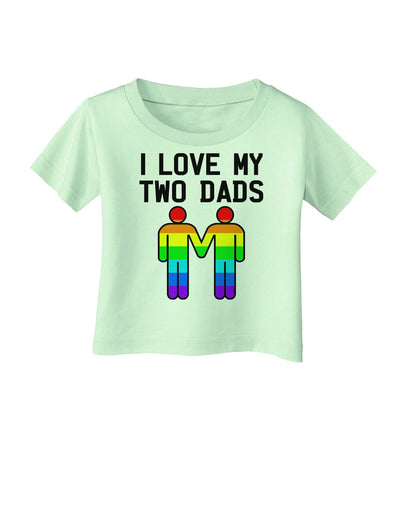 I Love My Two Dads LGBT Infant T-Shirt-Infant T-Shirt-TooLoud-Light-Green-06-Months-Davson Sales