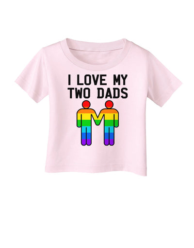 I Love My Two Dads LGBT Infant T-Shirt-Infant T-Shirt-TooLoud-Light-Pink-06-Months-Davson Sales