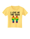 I Love My Two Dads LGBT Toddler T-Shirt-Toddler T-Shirt-TooLoud-Daffodil-Yellow-2T-Davson Sales