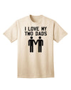 I Love My Two Dads - Premium Adult T-Shirt Celebrating Gay Fathers-Mens T-shirts-TooLoud-Natural-Small-Davson Sales