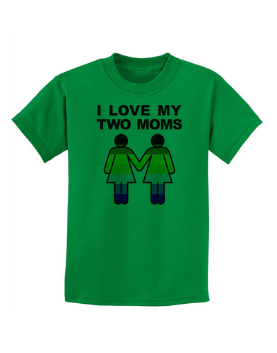 I Love My Two Moms LGBT Childrens T-Shirt-Childrens T-Shirt-TooLoud-Kelly-Green-X-Small-Davson Sales