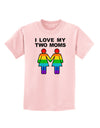 I Love My Two Moms LGBT Childrens T-Shirt-Childrens T-Shirt-TooLoud-PalePink-X-Small-Davson Sales