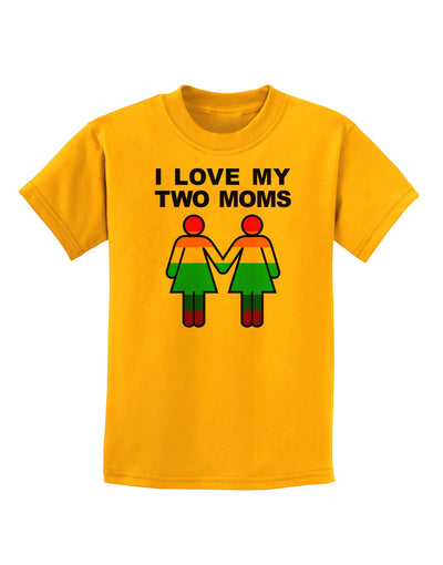 I Love My Two Moms LGBT Childrens T-Shirt-Childrens T-Shirt-TooLoud-Gold-X-Small-Davson Sales