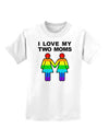 I Love My Two Moms LGBT Childrens T-Shirt-Childrens T-Shirt-TooLoud-White-X-Small-Davson Sales