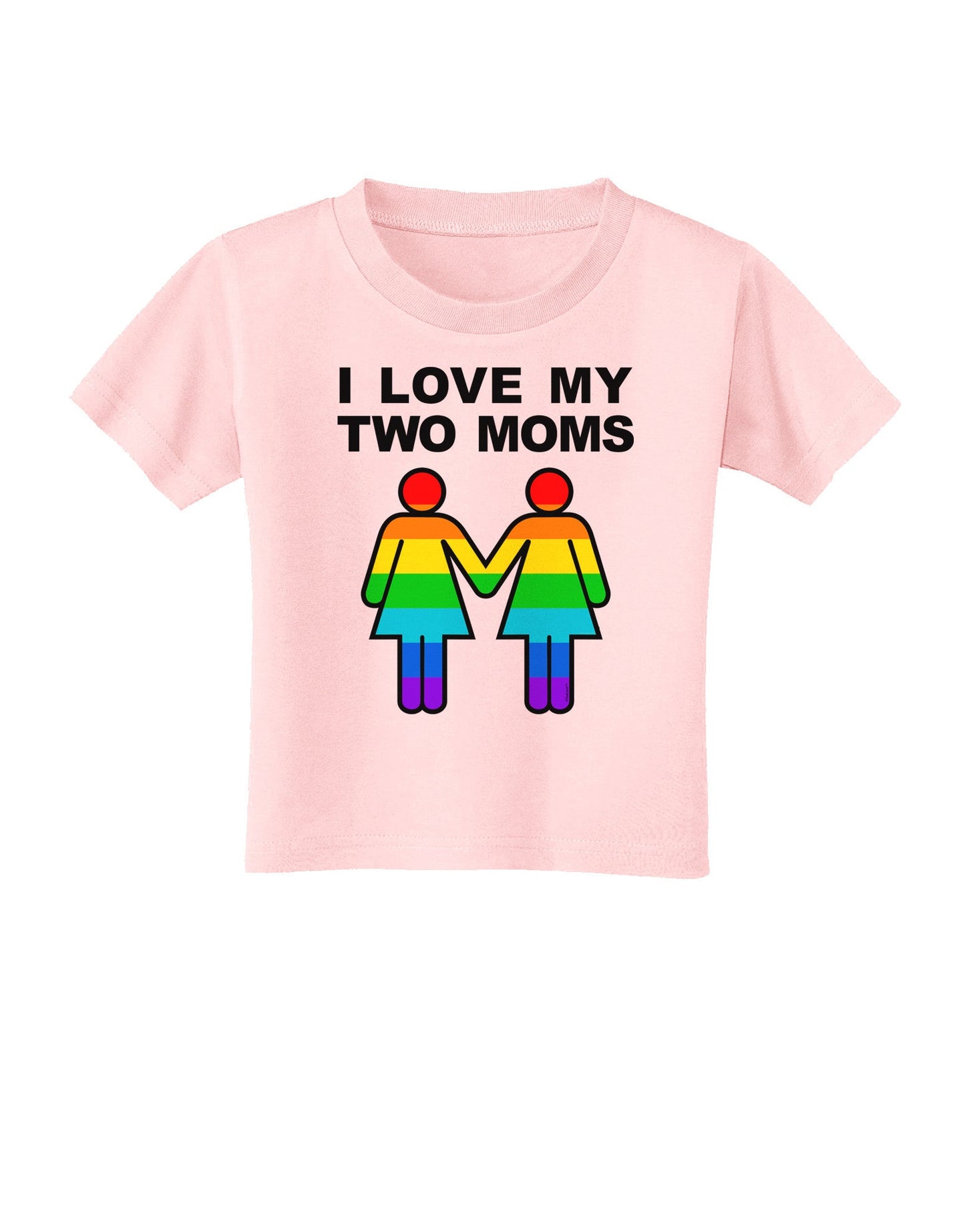 I Love My Two Moms LGBT Toddler T-Shirt-Toddler T-Shirt-TooLoud-Light-Pink-2T-Davson Sales