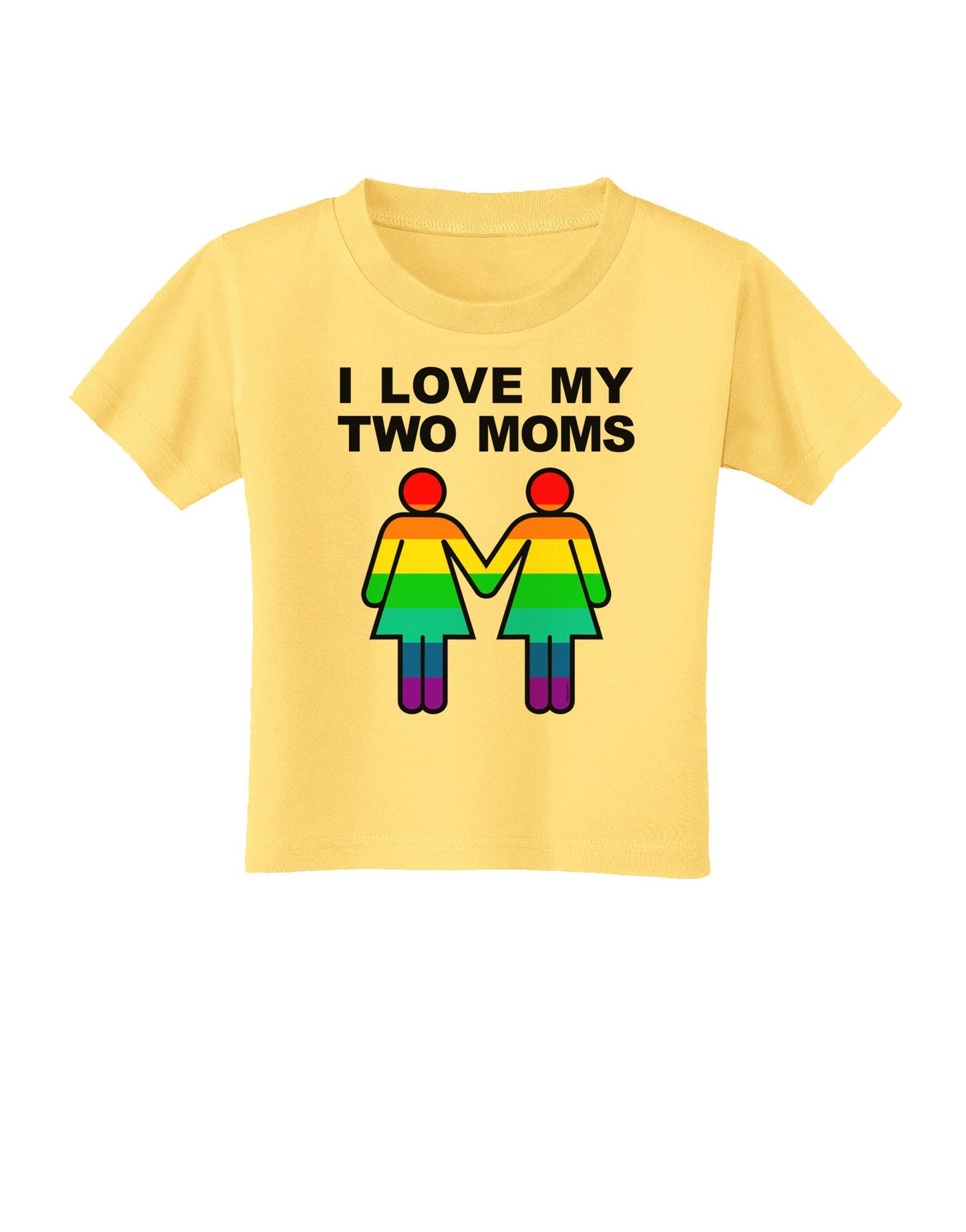 I Love My Two Moms LGBT Toddler T-Shirt-Toddler T-Shirt-TooLoud-Daffodil-Yellow-2T-Davson Sales